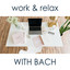 Work & Relax with Bach cover