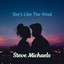 STEVE MICHAELS - She's Like The Wind
