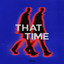 That Time - Extended Version