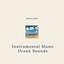 Instrumental Music, Ocean Sounds, Brown Noise, Loopable cover