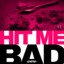 Hit Me Bad cover