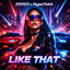 ZERO & HypeTekk — Like That cover art