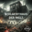 Schlachthaus der Welt