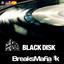 Black Disc - BreaksMafia Remix