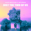 Just the Two of Us - Extended mix