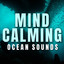 Mind Calming Ocean Sounds cover