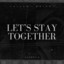 Callum J Wright - Let's Stay Together (Acoustic)