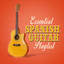 Essential Spanish Guitar Playlist cover