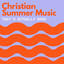Christian Summer Music (That's Actually Good) cover