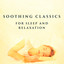 Soothing Classics for Sleep and Relaxation cover