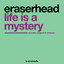 Eraserhead — Life Is a Mistery (Forze DJ Team Remix) cover art