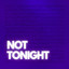 ALX Emotional Concept - Not Tonight