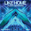 Nicky Romero, NERVO - Like Home (Tujamo & NORII Remix)