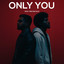 Only You