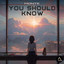 You Should Know