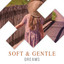 # 1 Album: Soft & Gentle Dreams cover