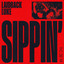 Sippin' - Extended Mix