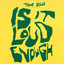 Is It Loud Enough - Extended Mix