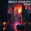 Decay Dynasty