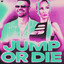 Jump Or Die - Extended Mix