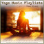 Yoga Music Playlists For Yoga Class: Soothing Nature Sounds and Music For Yoga, Sleep, Meditation, Healing, Wellness, Mindfulness and Relaxation cover