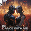 Dance With Me - Extended Mix