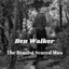 Ben Walker - Bravest Scared Man