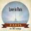 Paris: Love in Paris in 50 songs cover