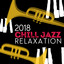 2018 Chill Jazz Relaxation Vibes cover
