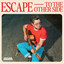 Dylan Wright - ESCAPE TO THE OTHER SIDE