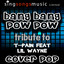 Bang Bang Pow Pow (Tribute to T-Pain feat Lil Wayne)