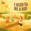 I Used to Be a Kid cover