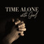 Time Alone with God: Christian Praise & Worship Songs, Most Calming Instrumental Violin Music cover
