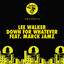Down For Whatever Feat. Marck Jamz - Lee Walker's Tech Mix