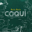 Baila Baila, Abelardo Bolano - Coqui Coqui
