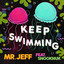 Mr. Jeff - Keep Swimming (feat. Snooknuk)
