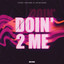 Doin' 2 Me - Extended Mix