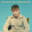 Slave To The Man