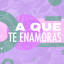 A que te enamoras cover