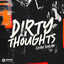 Dirty Thoughts - Extended Mix