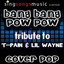Bang Bang Pow Pow (Tribute to T-Pain & Lil Wayne)