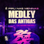 É Piru nas Meninas - Medley das Antigas