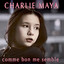 Charlie Maya - Comme bon me semble