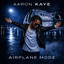 Aaron Kaye - Airplane Mode