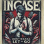 Incase - Dont Wanna Let Go