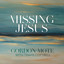 Gordon Mote - Missing Jesus