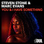 Steven Stone, Marc Evans - You & I Have Something (Extended Mix)