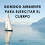 Sonidos Ambiente Para Ejercitar El Cuerpo Vol. 1 cover