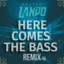 Here comes the Bass - Project Lando remix artwork