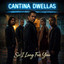 Cantina Dwellas - So I Long For You
